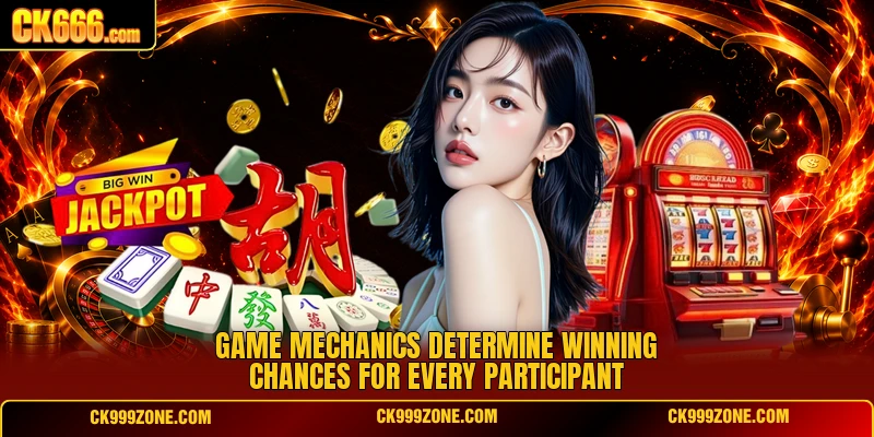 Game mechanics determine winning chances for every participant