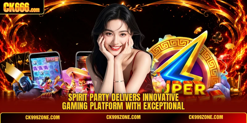 Spirit Party delivers innovative gaming platform with exceptional